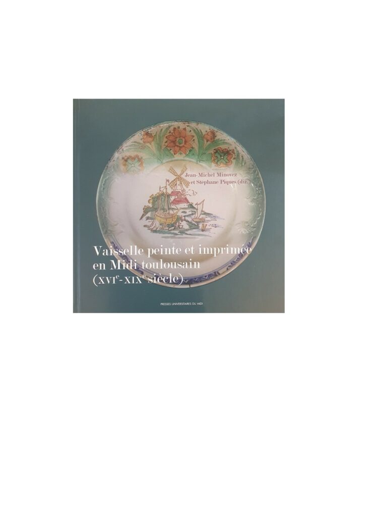 Vaisselle peinte et imprimée en Midi toulousain (XVIè-XIXè siècle)